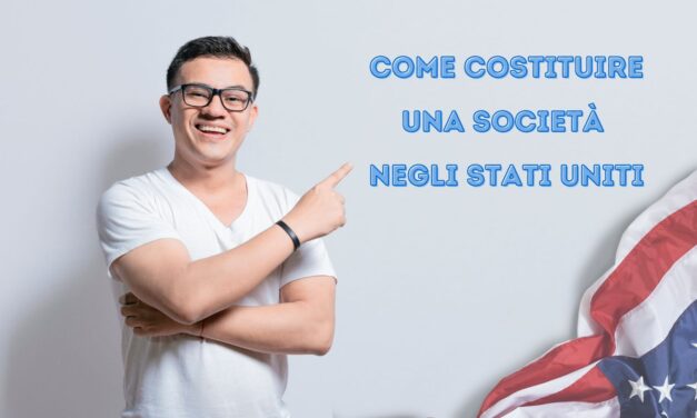 Come costituire una società negli Stati Uniti (facile e veloce)