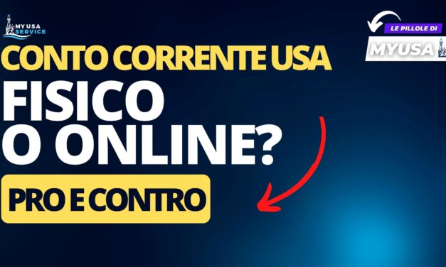 Conto corrente negli Stati Uniti: fisico o online? Pro e contro